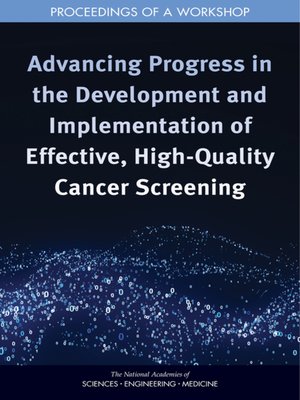cover image of Advancing Progress in the Development and Implementation of Effective, High-Quality Cancer Screening